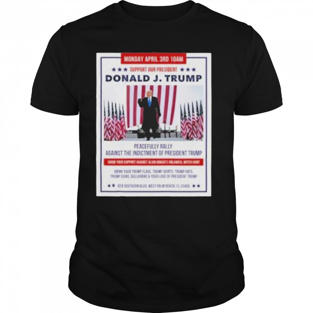 Support Donald J Trump Did Nothing Wrong April 3rd 2023 Shirt