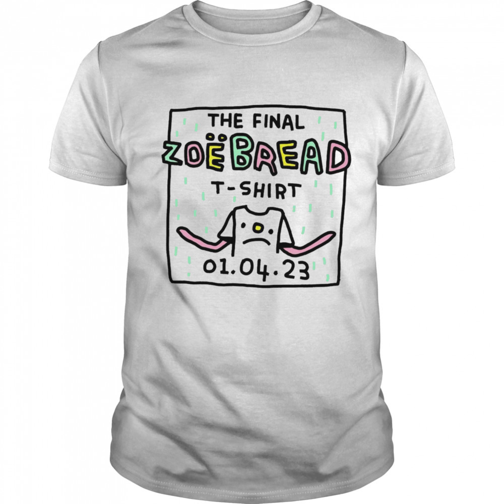 The final Zoe Bread shirt