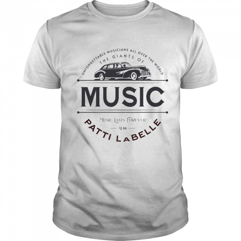 Unforgettable Musicians Patti Labelle shirt