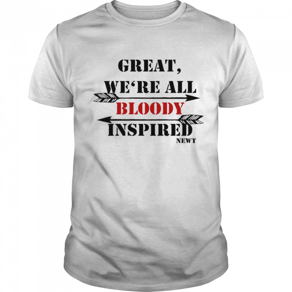We Are All Bloody Inspired Maze Runner shirt