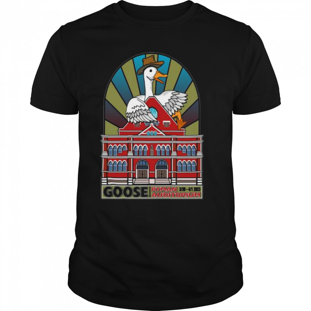 Goose Ryman Auditorium 2023 Nashville TN March 30 & April 1 Poster Shirt