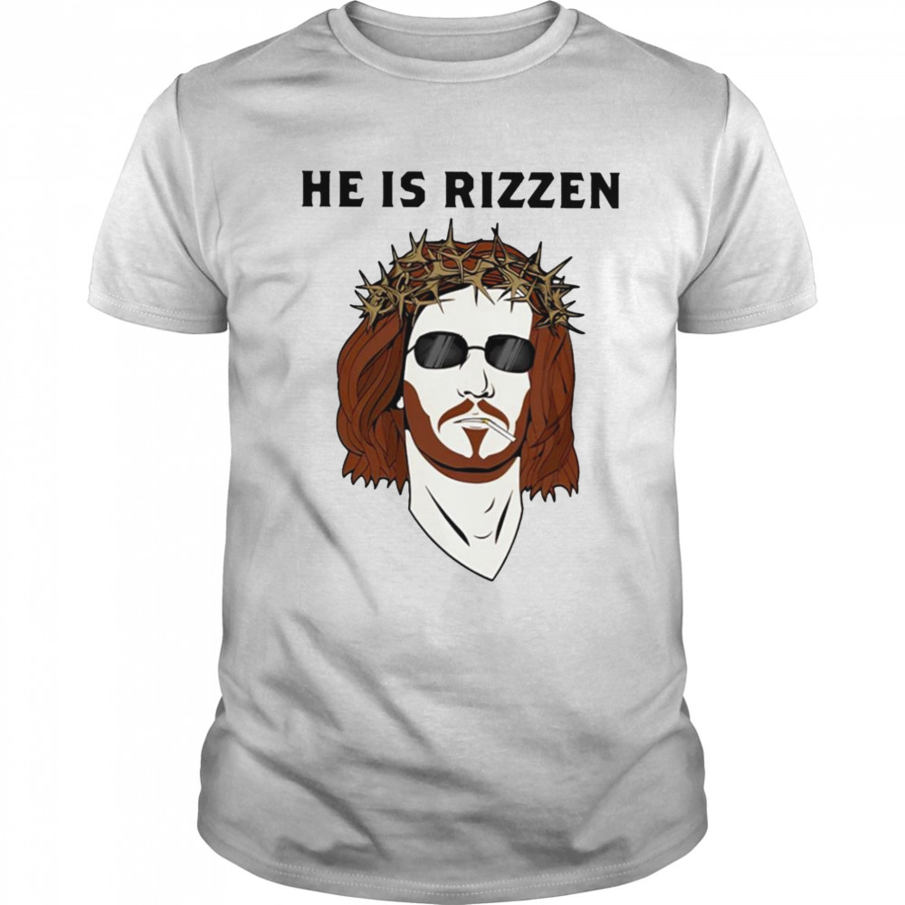 He is rizzen Jesus shirt