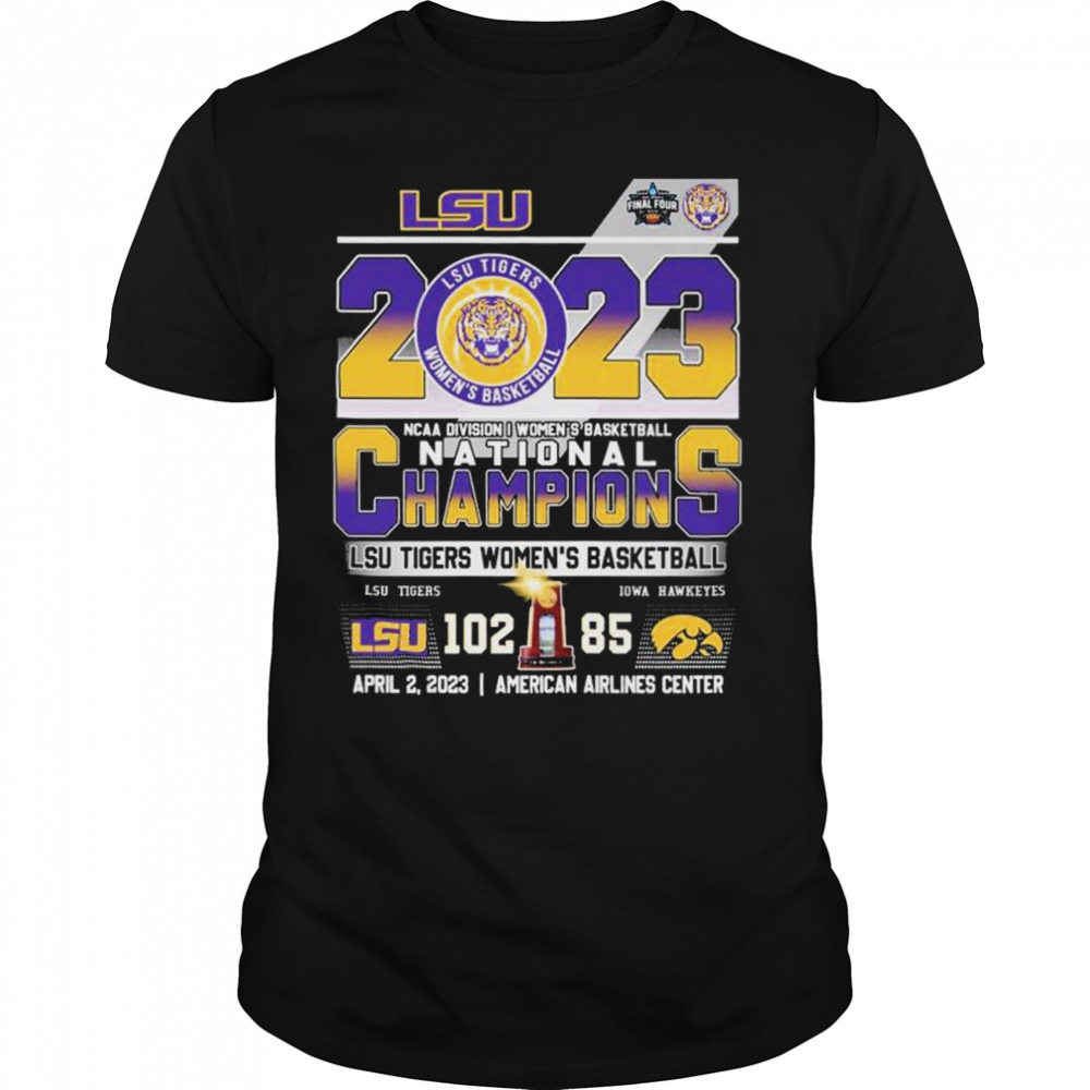 Lsu Tigers Women’s Basketball 2023 Ncaa Division I Women’s Basketball National Champions American Airlines Center Shirt