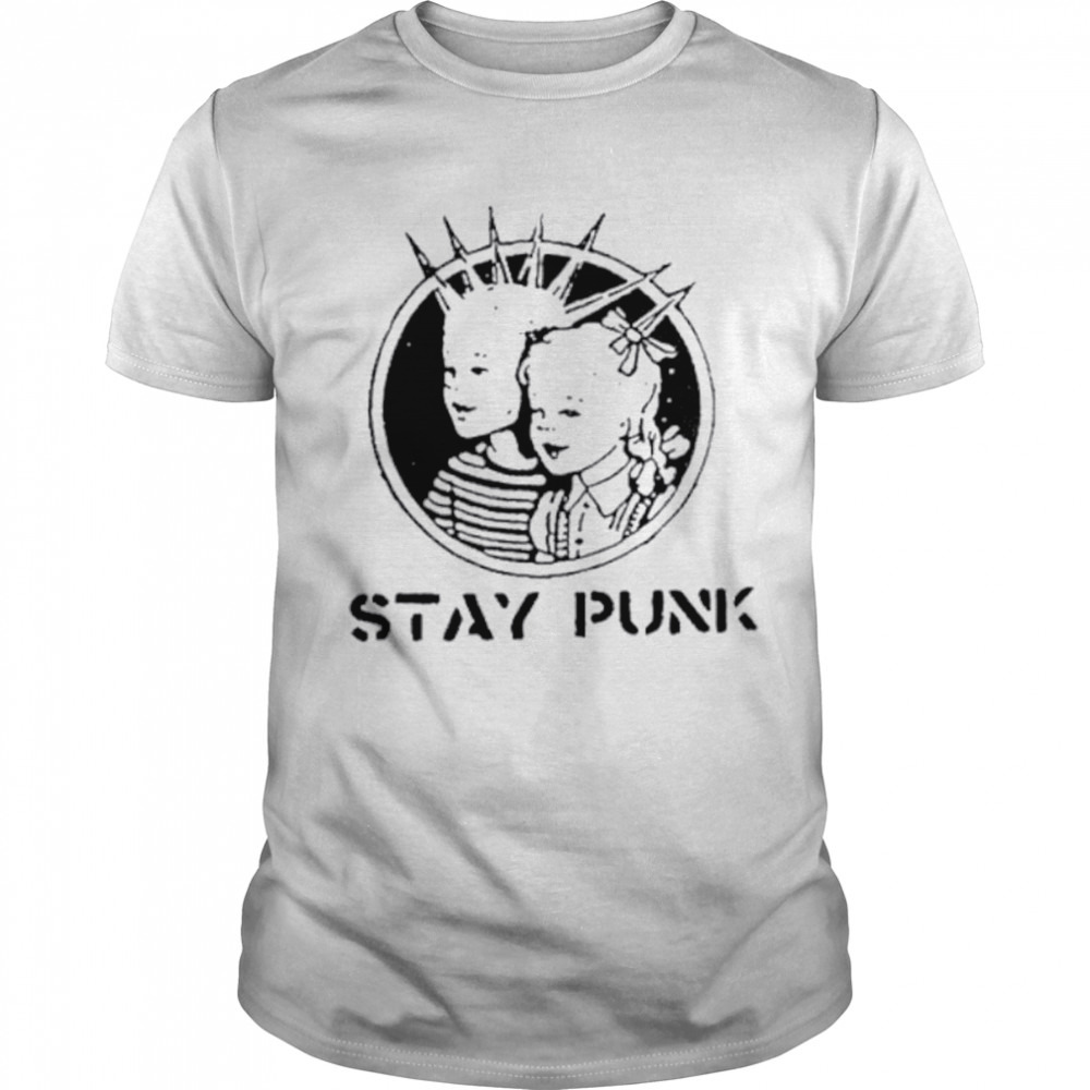 Stay punk kids shirt