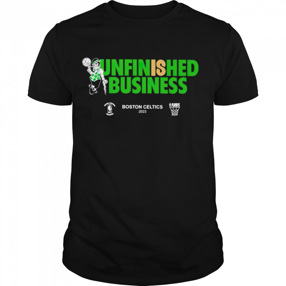 Unfinished is Bussiness Boston Celtics 2023 NBA Playoffs shirt
