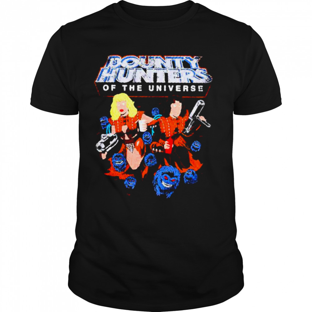 Bounty Hunters of the Universe shirt