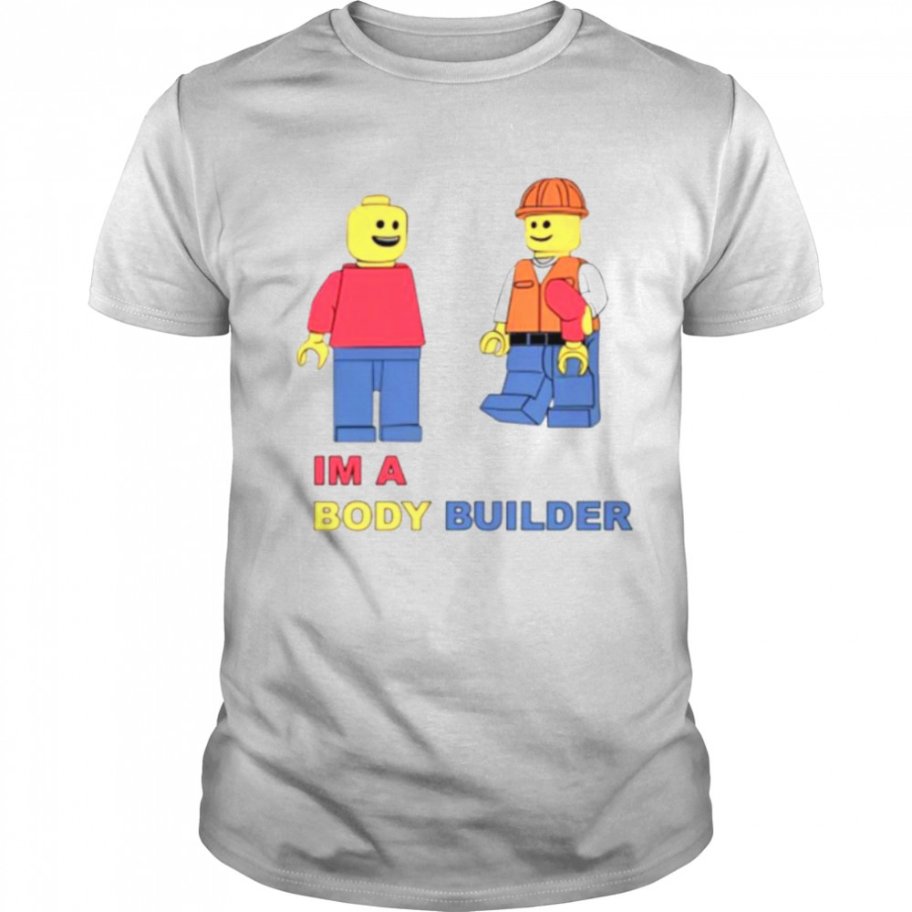 I’m a body builder shirt