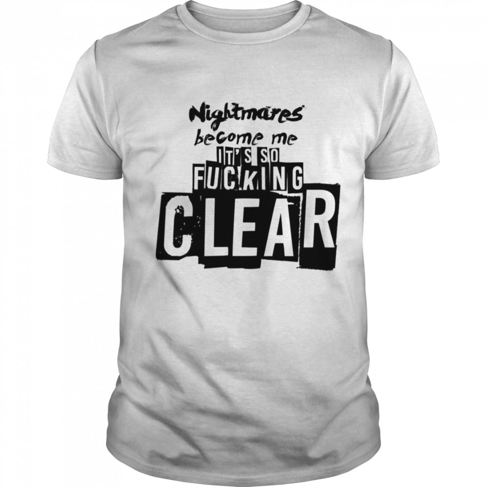 Nightmares Become Me shirt