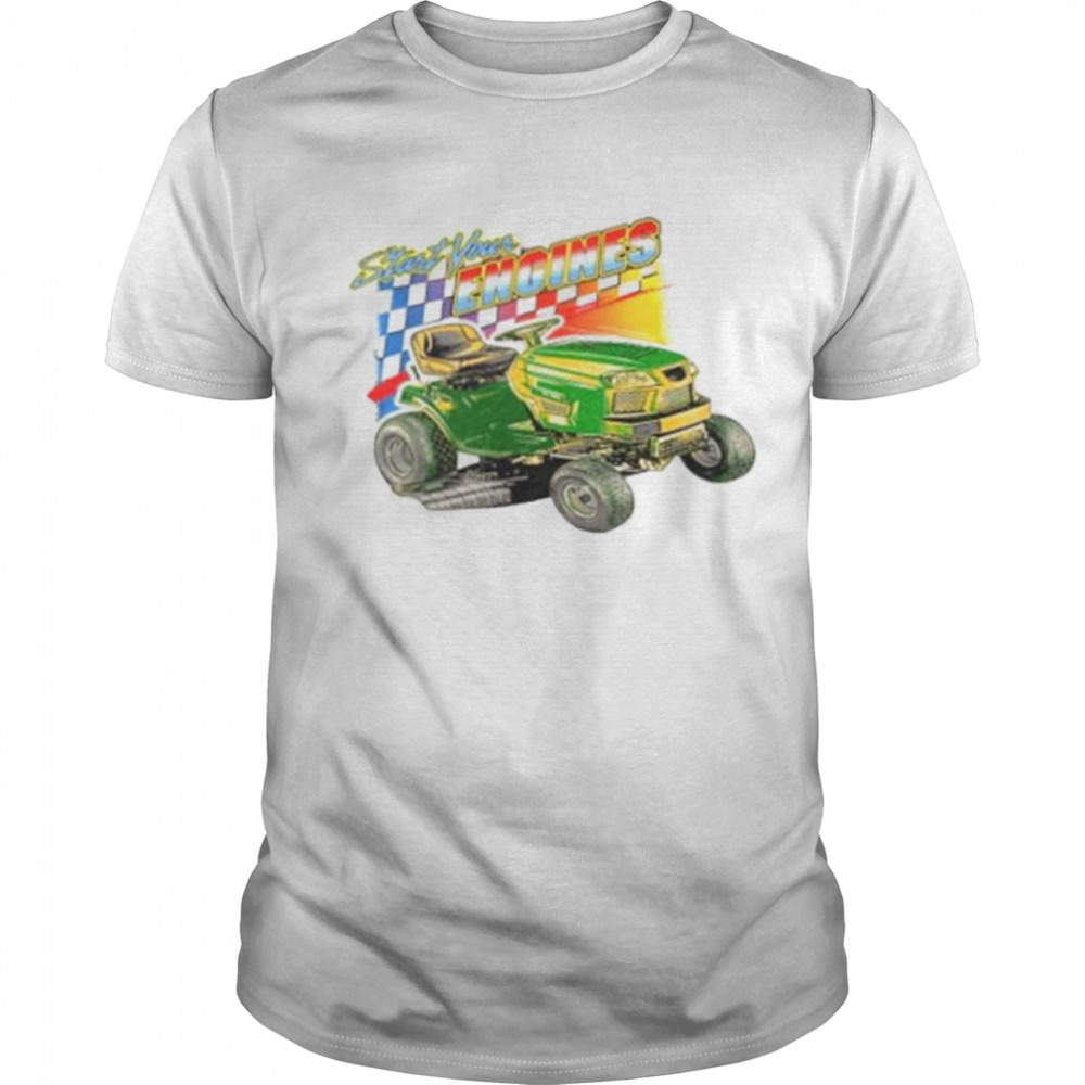 Start your engines shirt