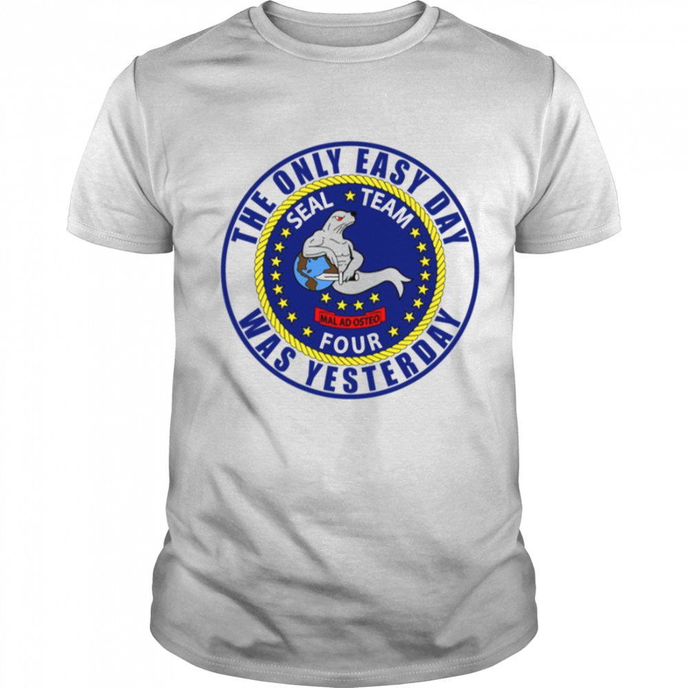 The Only Easy Day Seal Team 4 shirt