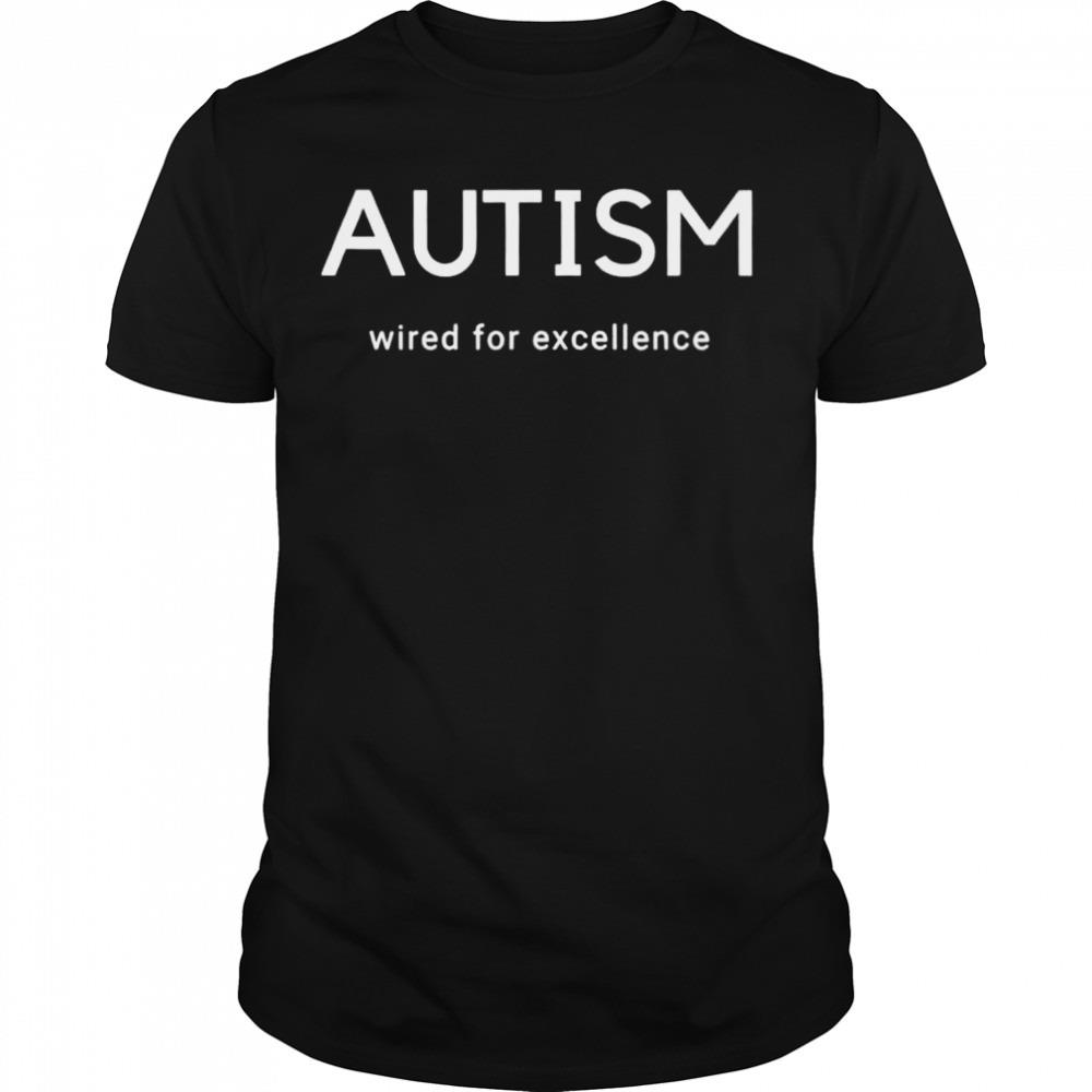 autism wired for excellence shirt