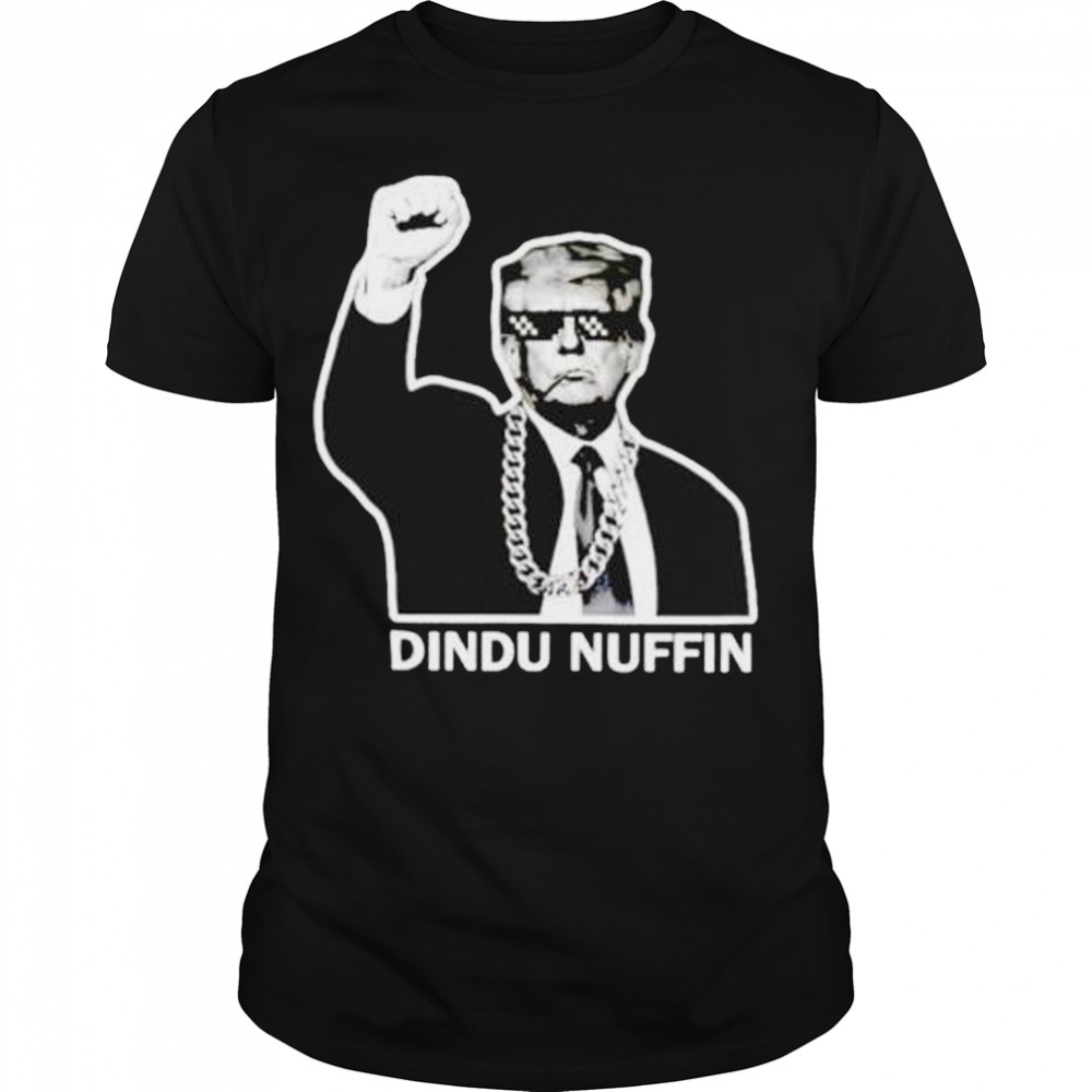 trump dindu nuffin shirt