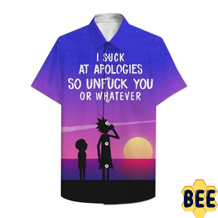 I Suck At Apologies So Unfuck You Or Whatever Trending Hawaiian Shirt-1
