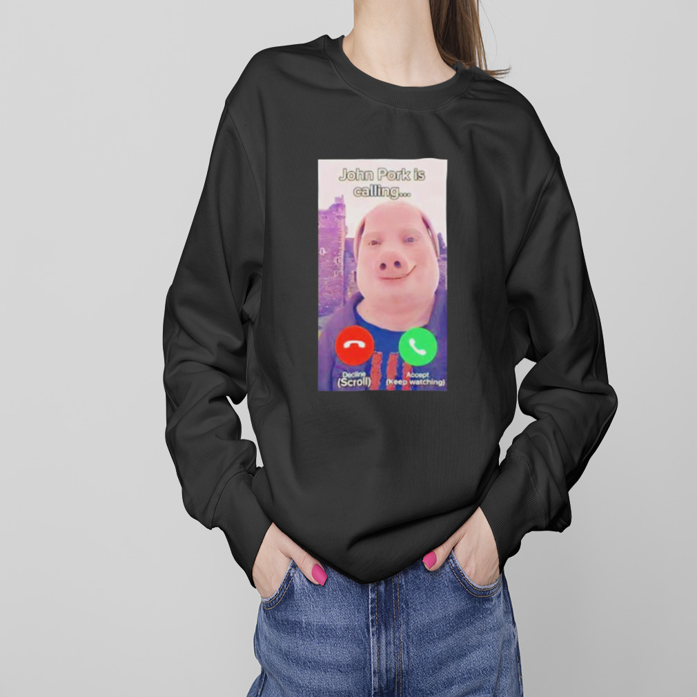  John Pork Is Calling Shirt Sweatshirt : Clothing, Shoes &  Jewelry