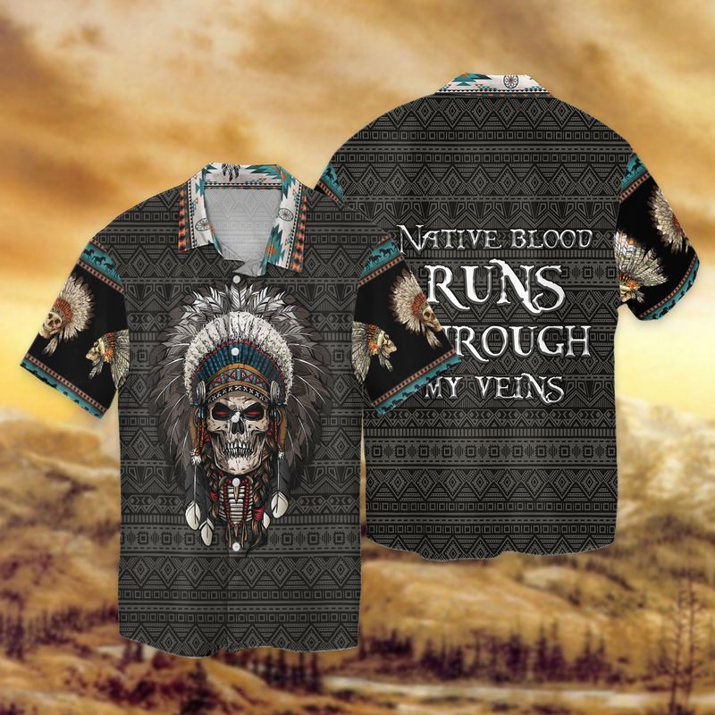 Native Skull Native Blood Runs Through My Veins Graphic Hawaiian Shirt