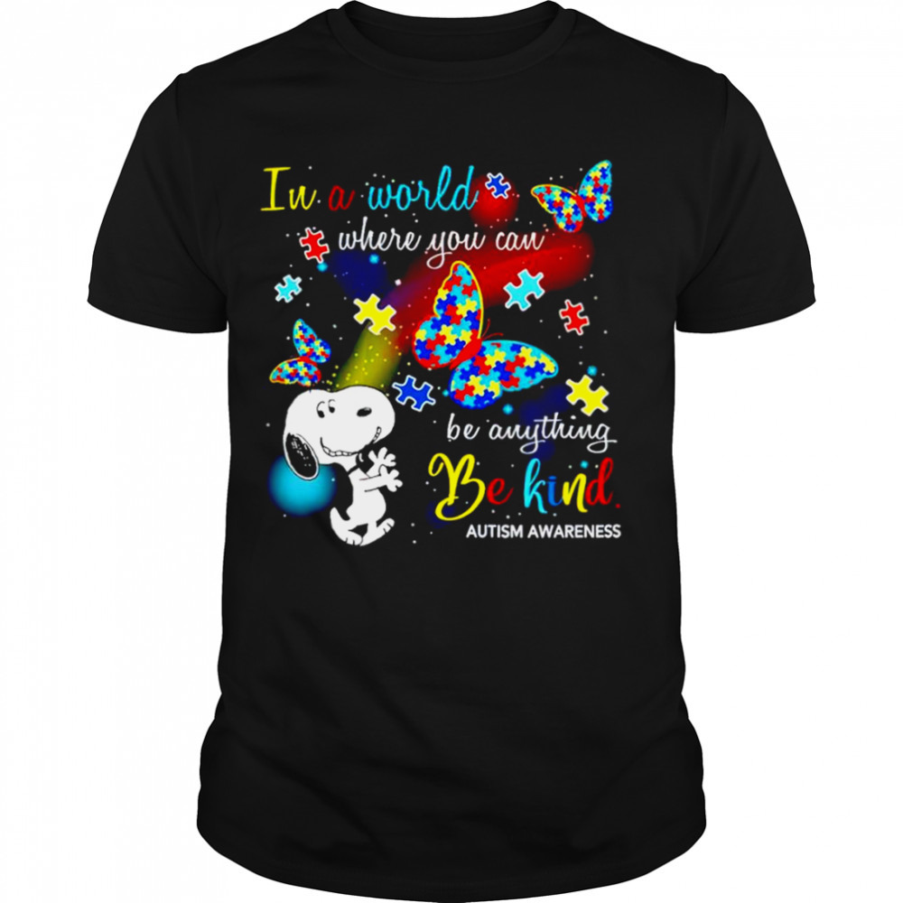 Snoopy in a world where you can be anything be kind autism awareness shirt