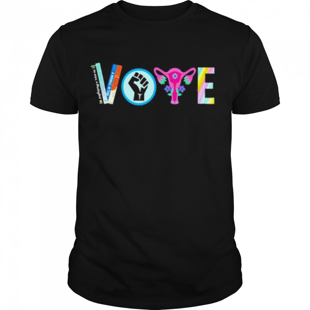 Vote Banned Books Reproductive Rights LGBTQ shirt