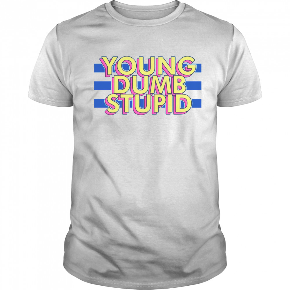 Young Dumb Stupid Title Song Nmixx Band shirt
