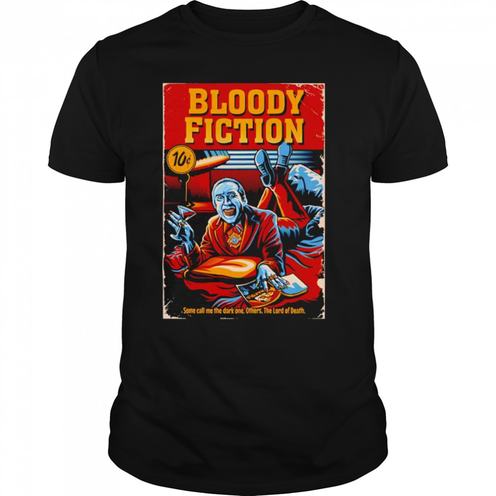 Bloody Fiction some call me the dark one shirt