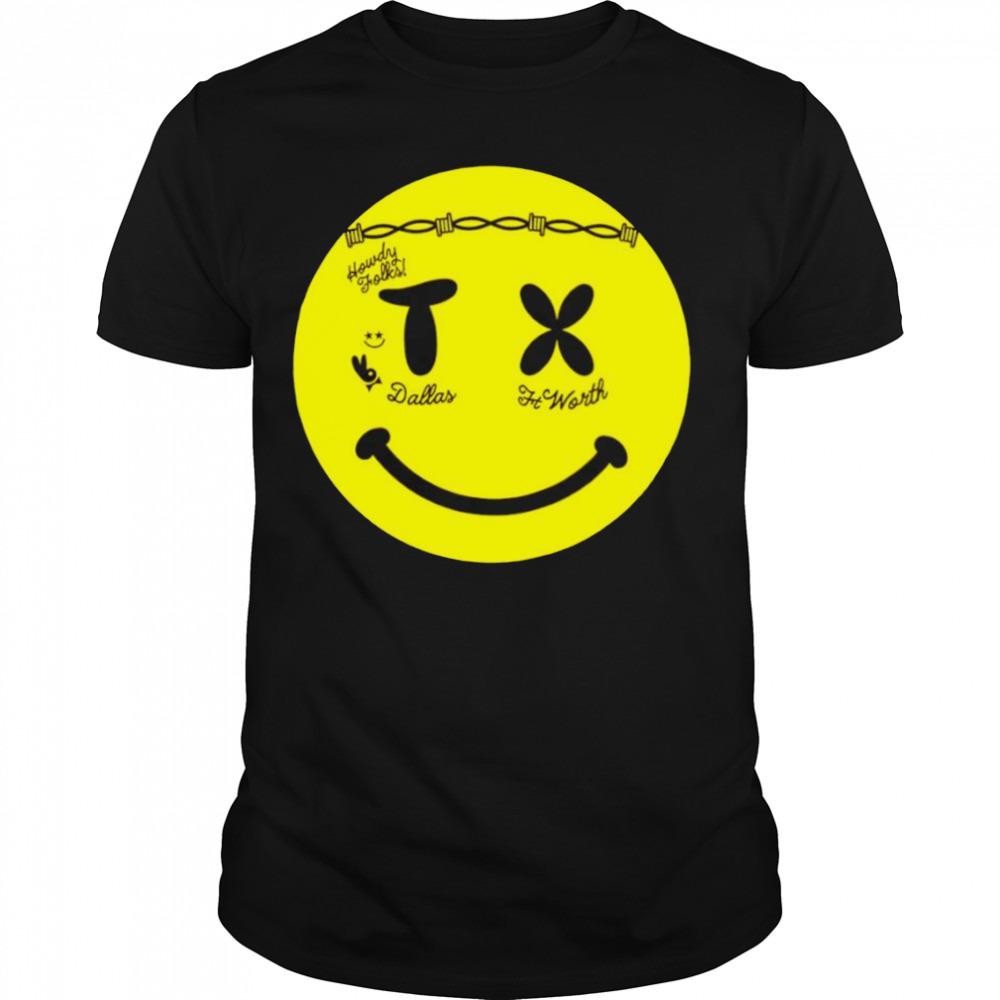 Howdy folks Dallas worth Smiley face shirt