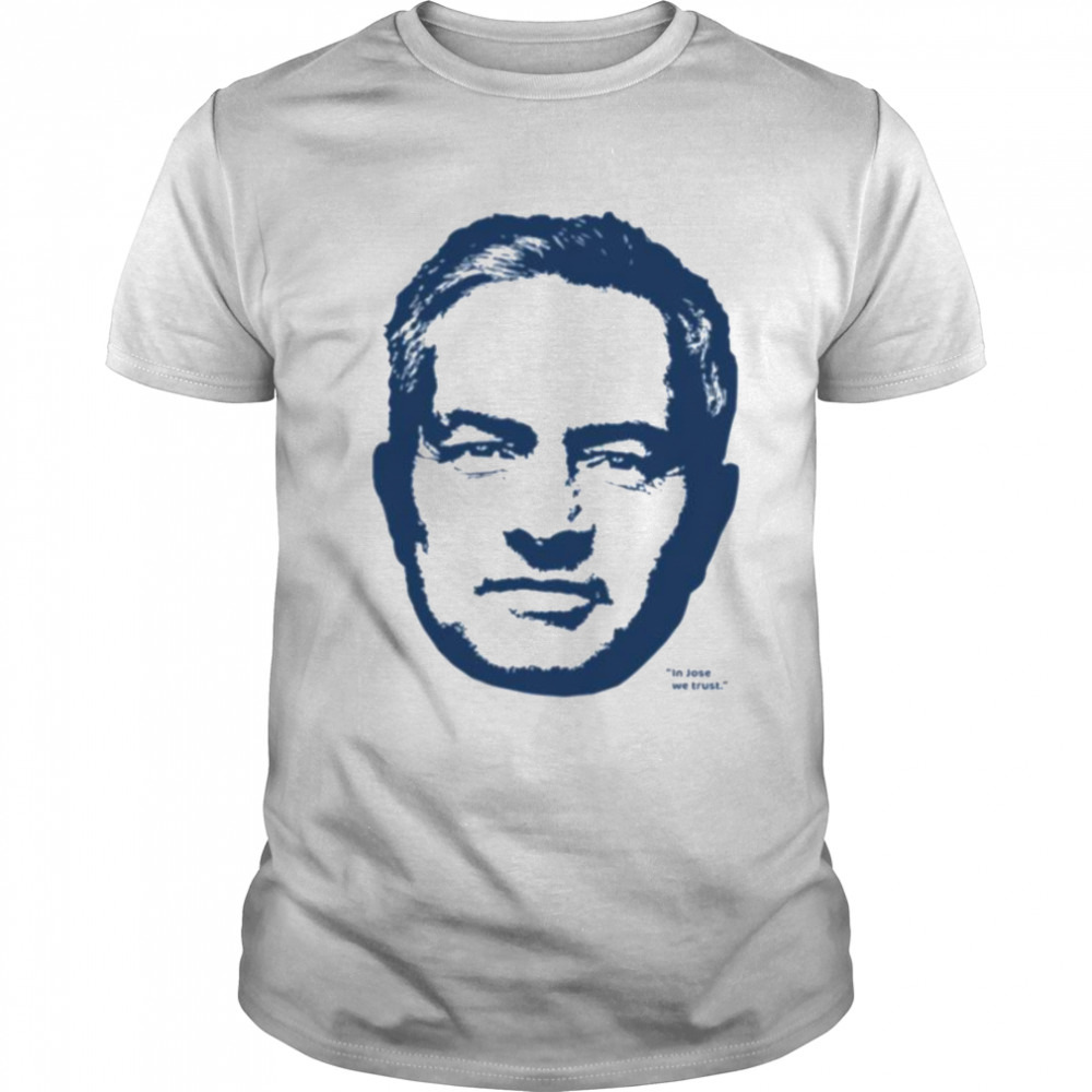 José Mourinho In Jose We Trust Epl shirt