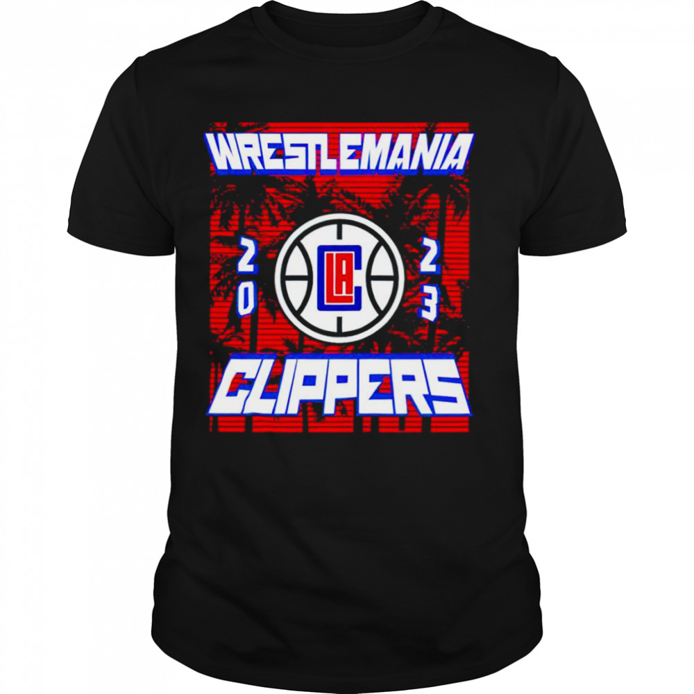 Los Angeles Clippers Wrestlemania 2023 shirt