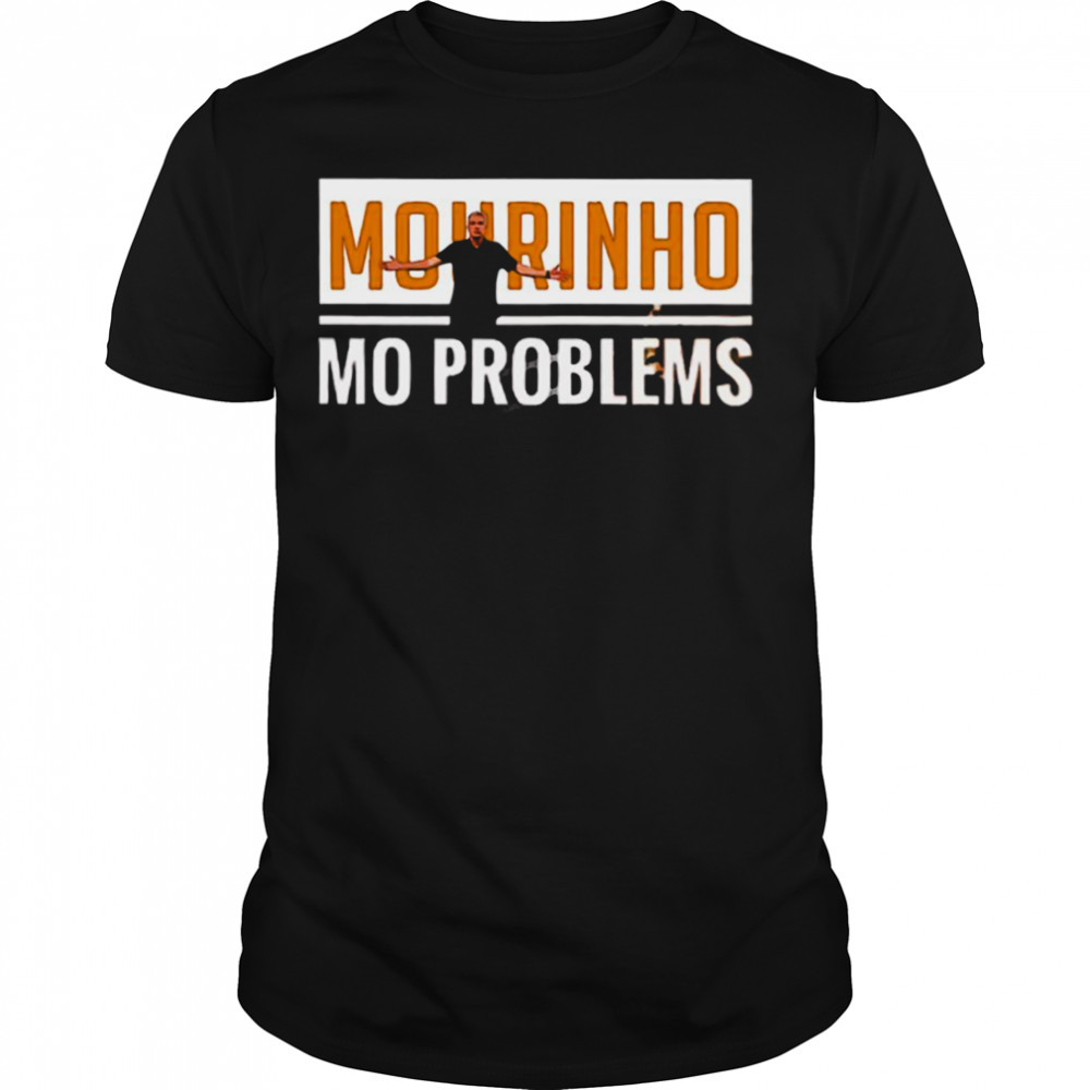 Mourinho Mo Problems José Mourinho shirt