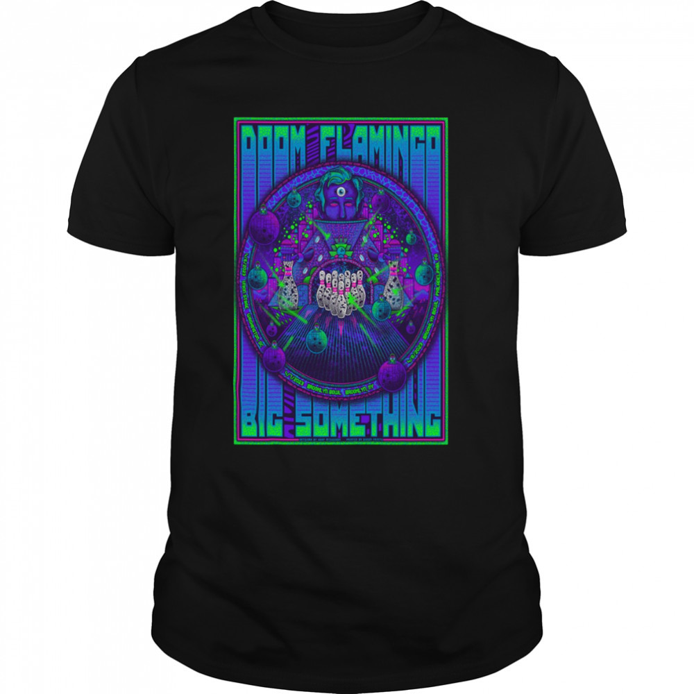 Big Something Doom Flamingo April 8 2023 Brooklyn Bowl Philadelphia PA Poster shirt