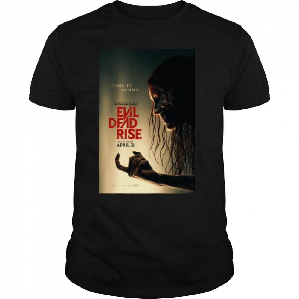 Evil Dead Rise Movie April 21 2023 Shirt