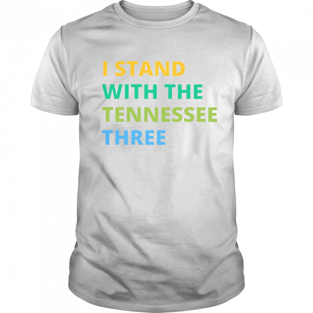 I stand with the tennessee three shirt