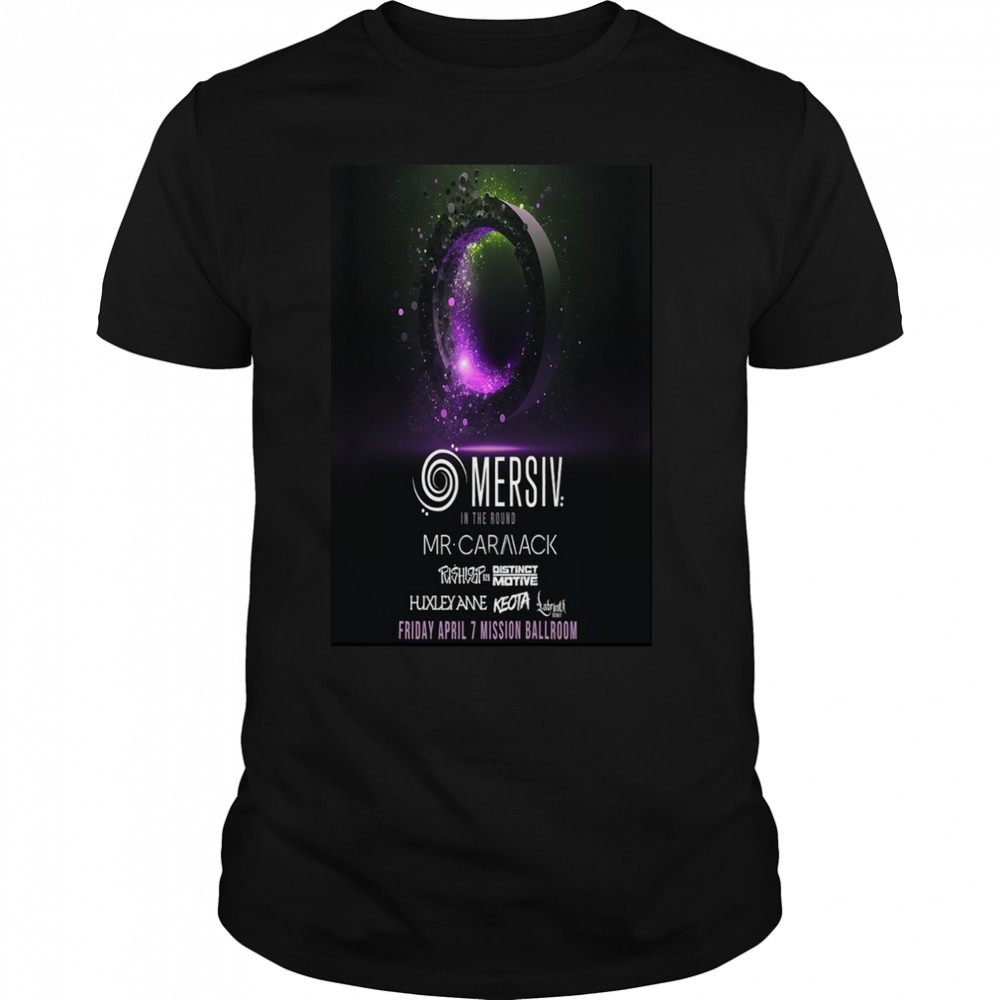 Mersiv In The Round April 7 2023 Mission Ballroom Poster shirt