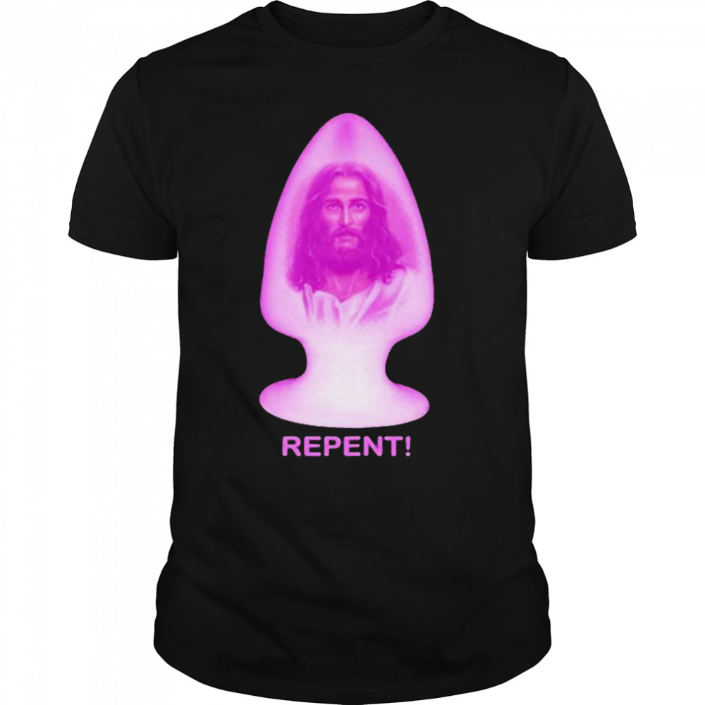 Repent Butt Plug Jesus shirt