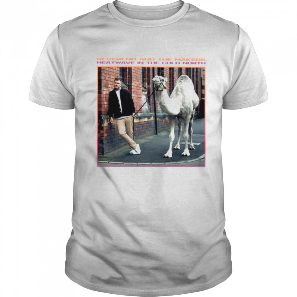 Reverend and the makers heatwave the cold north shirt