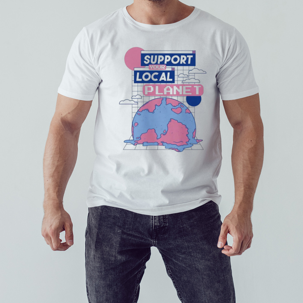 Support your local planet shirt