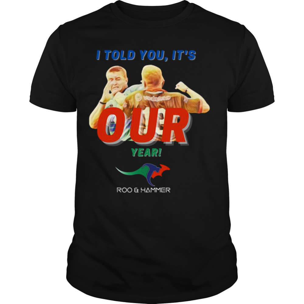 I Told You It’s Our Year Rugby shirt