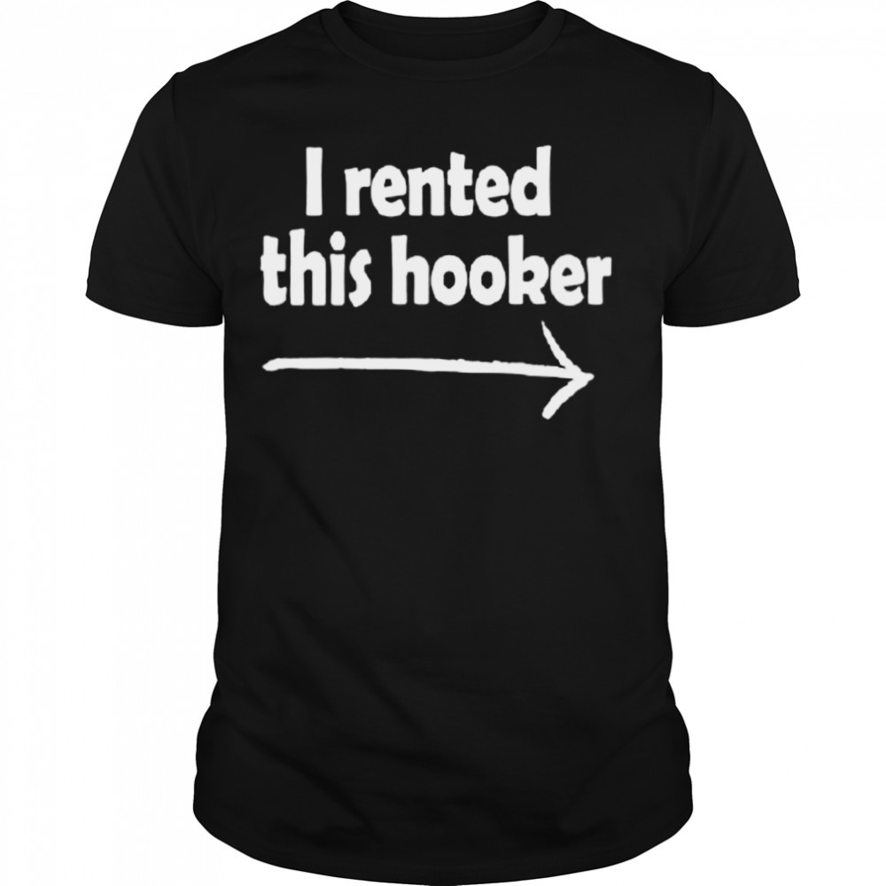 I rented this hooker shirt