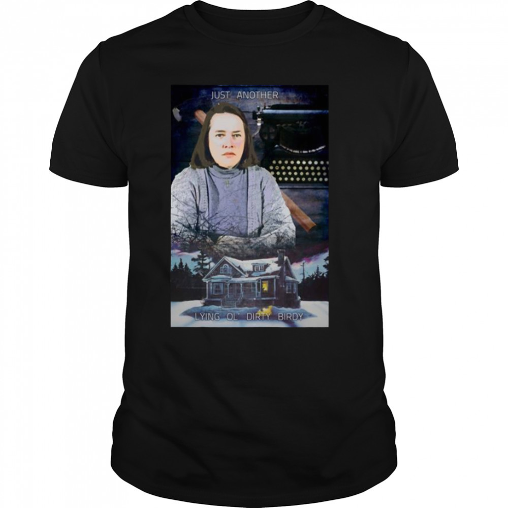 Just Another Lying Ol’ Dirty Birdy shirt