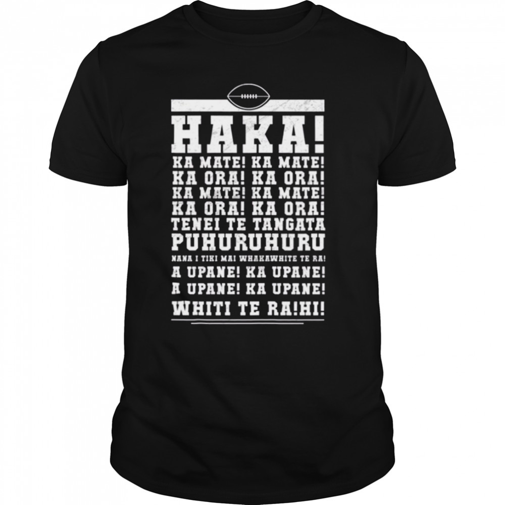Ka Mate Haka New Zealand Rugby War Cry shirt