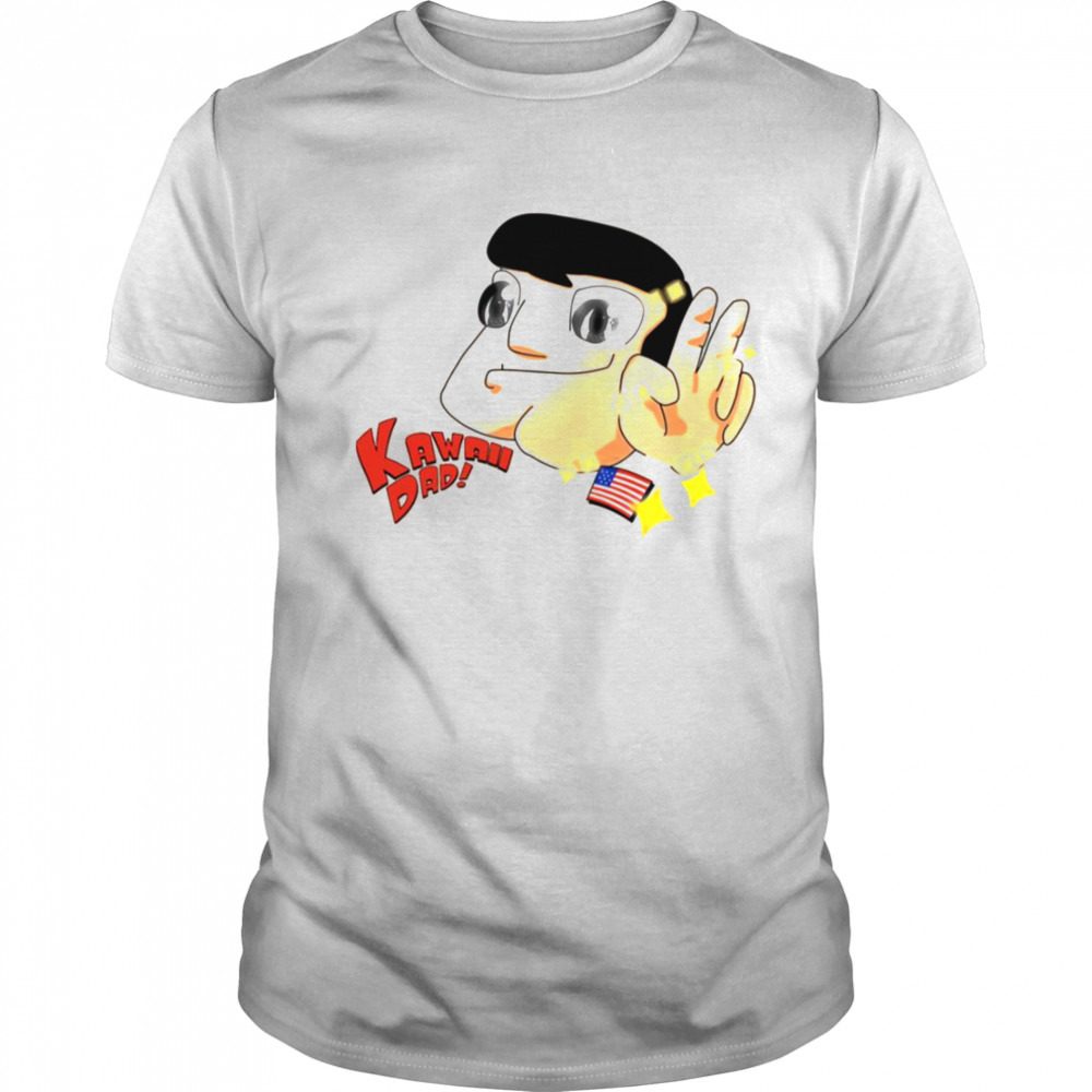 Kawaii Dad American Dad shirt