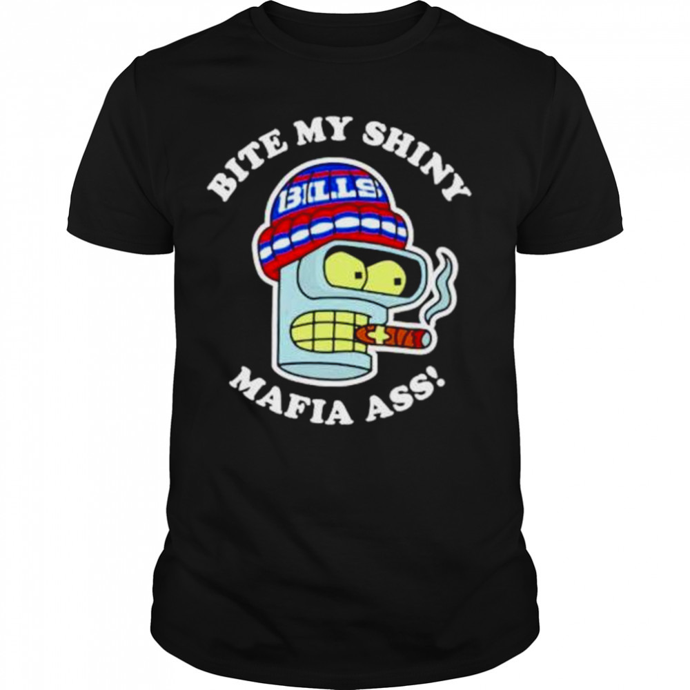 bite my shiny mafia ass Bills shirt