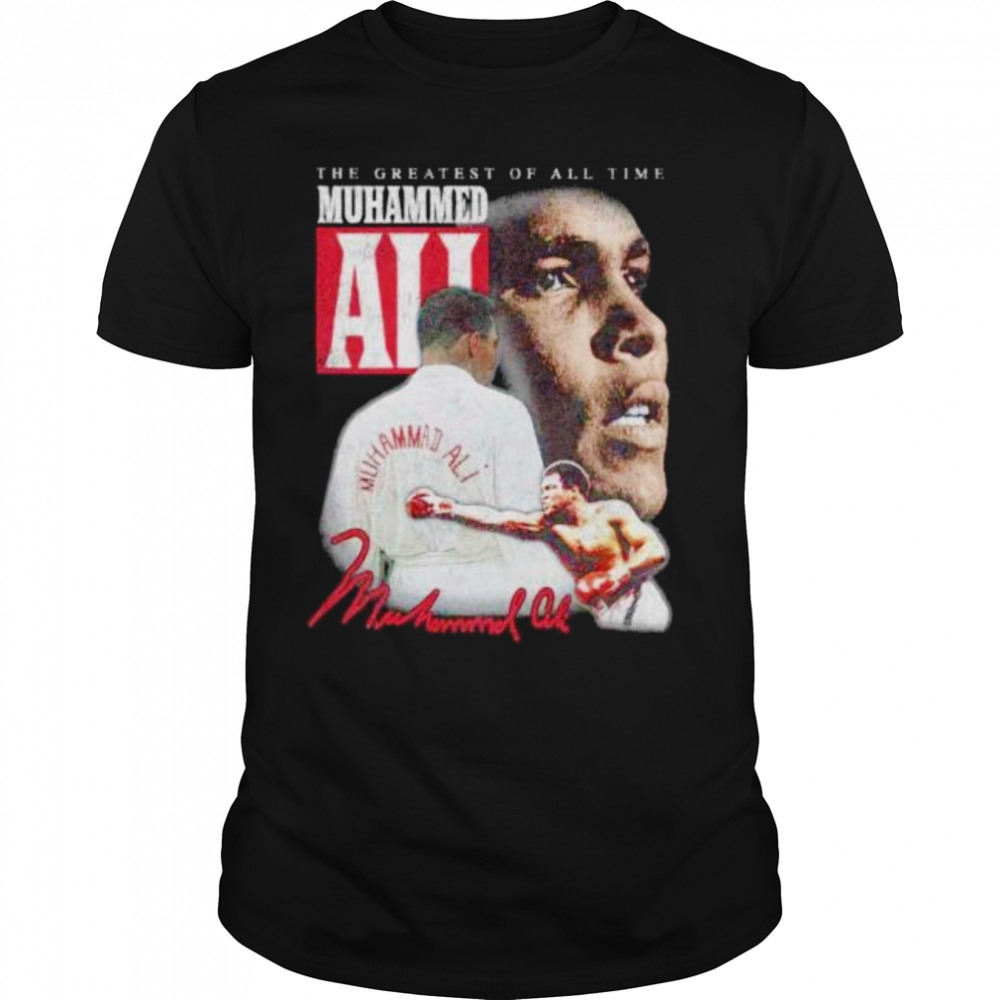 muhammad Ali the greatest of all time shirt