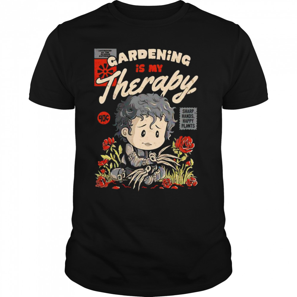 Gardening is my therapy T-shirt