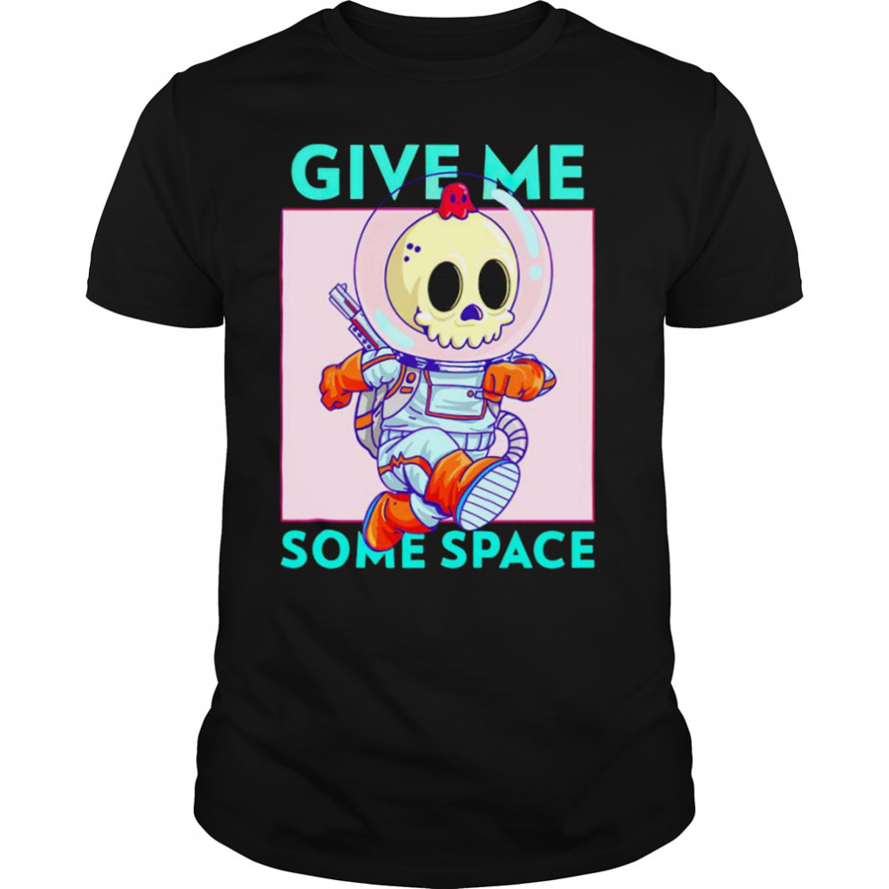 Give me some space skull spaceman shirt
