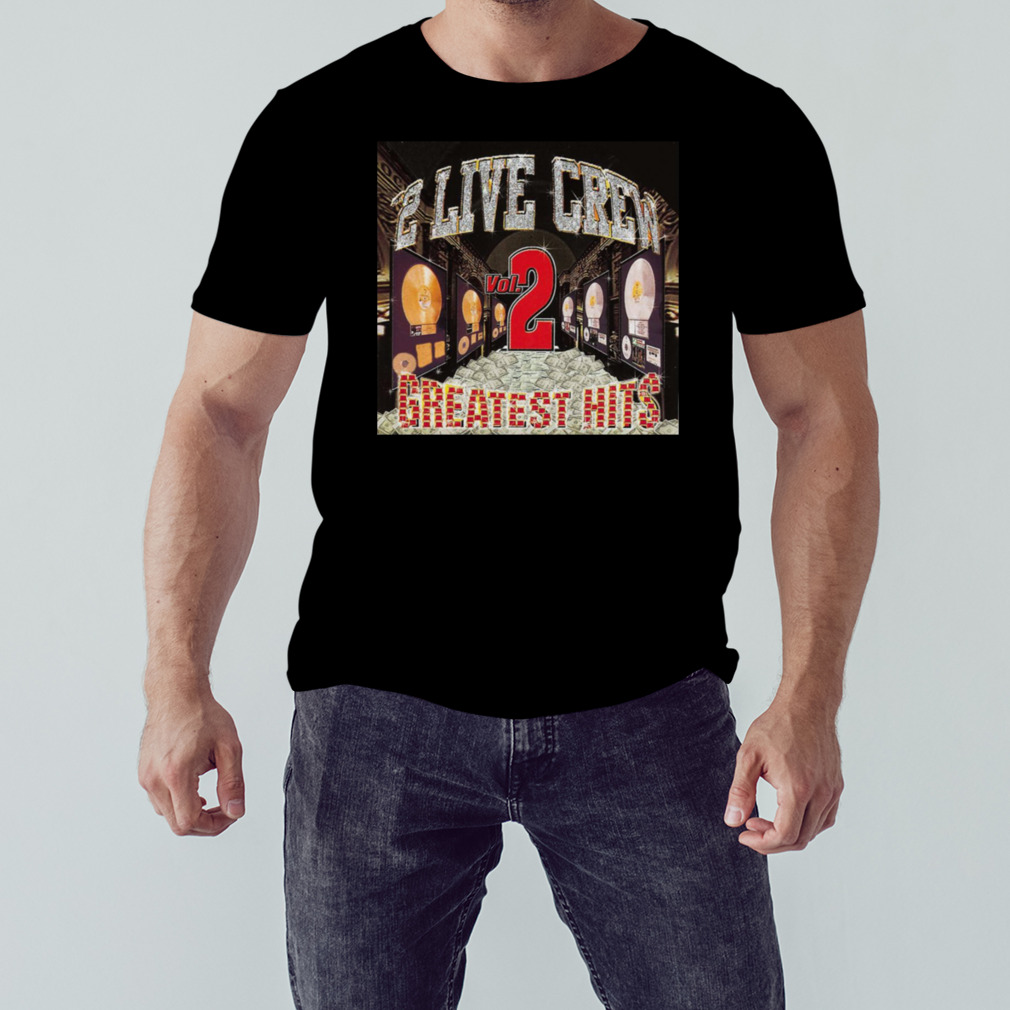 Greatest Hits 2 Live Crew shirt