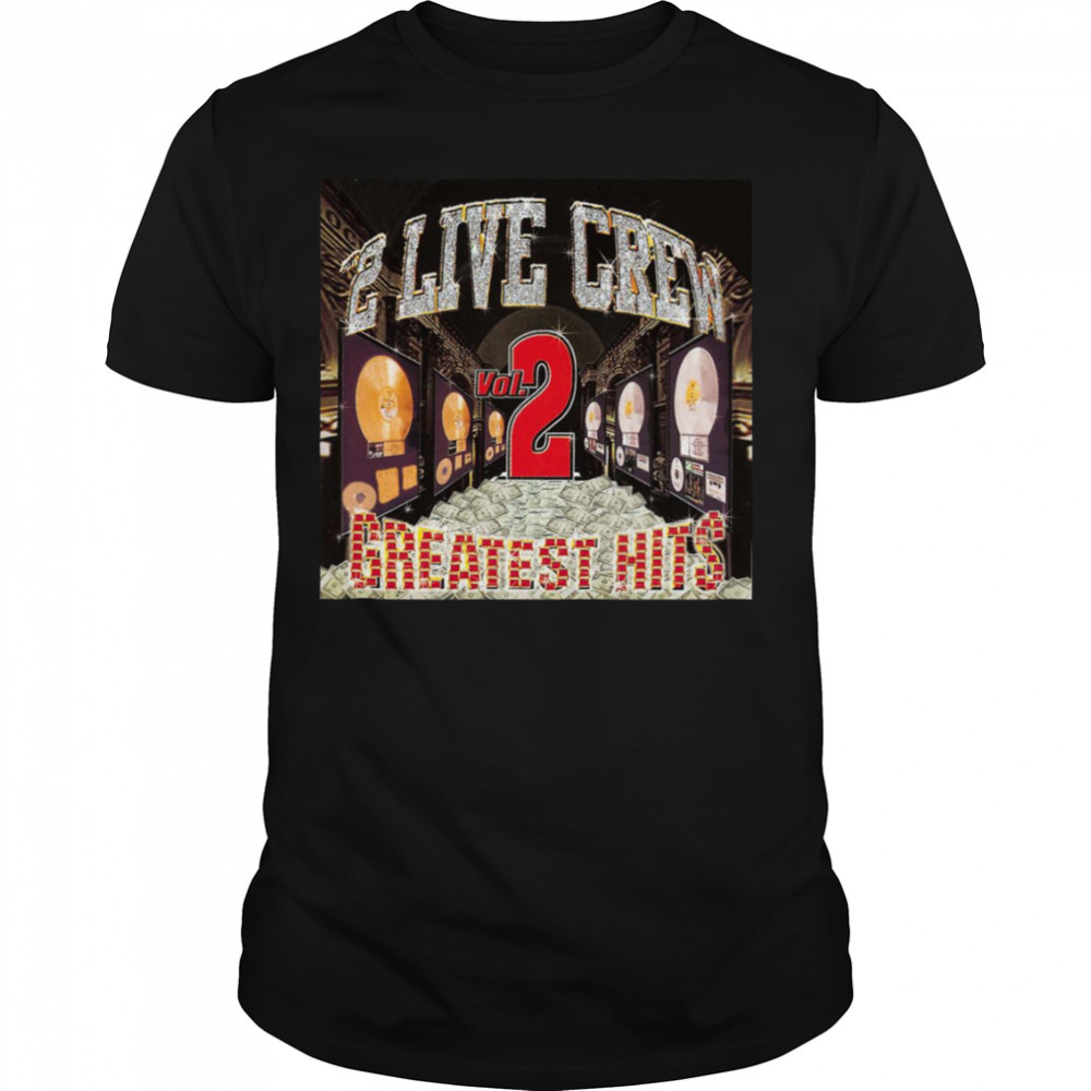 Greatest Hits 2 Live Crew shirt