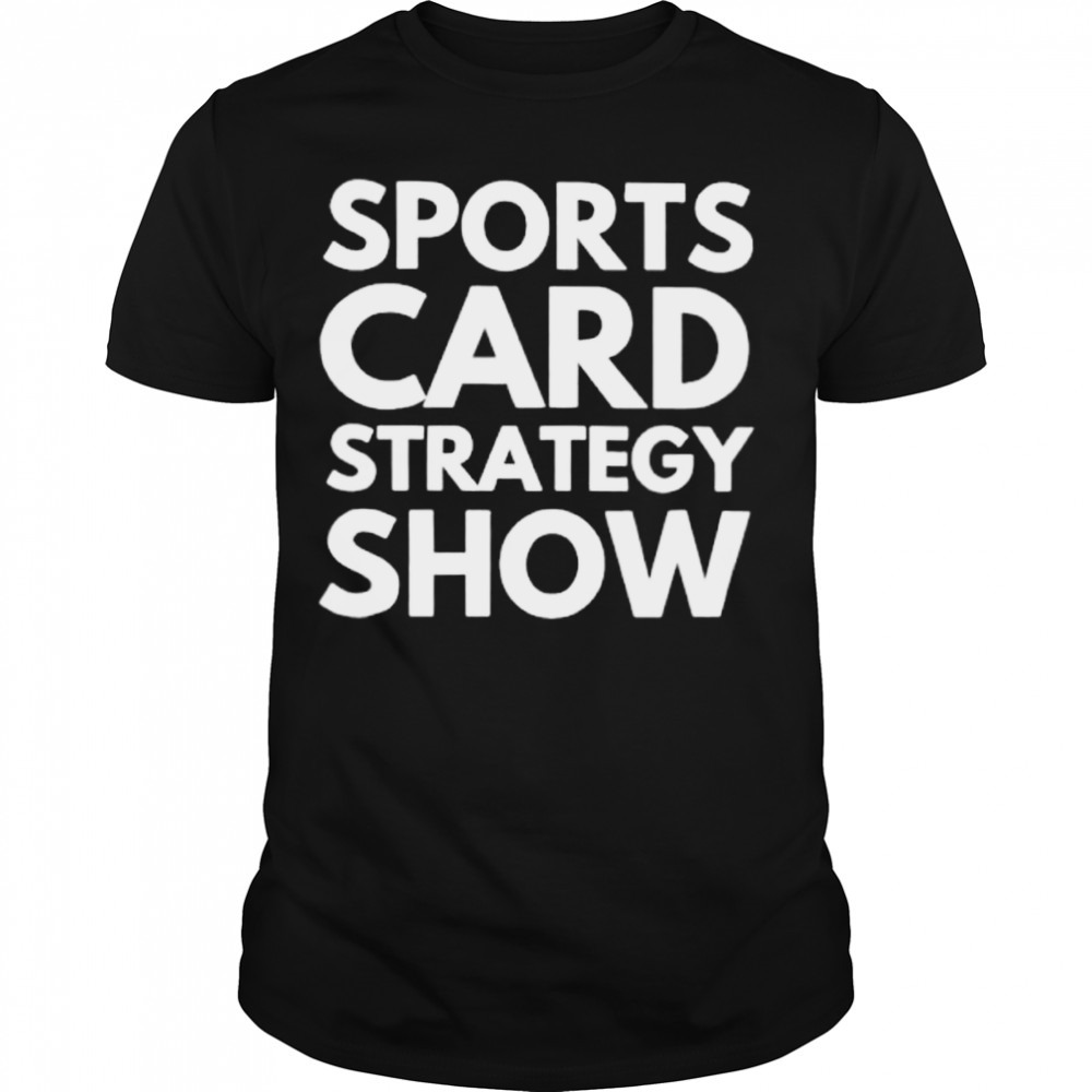 Sports card strategy show shirt