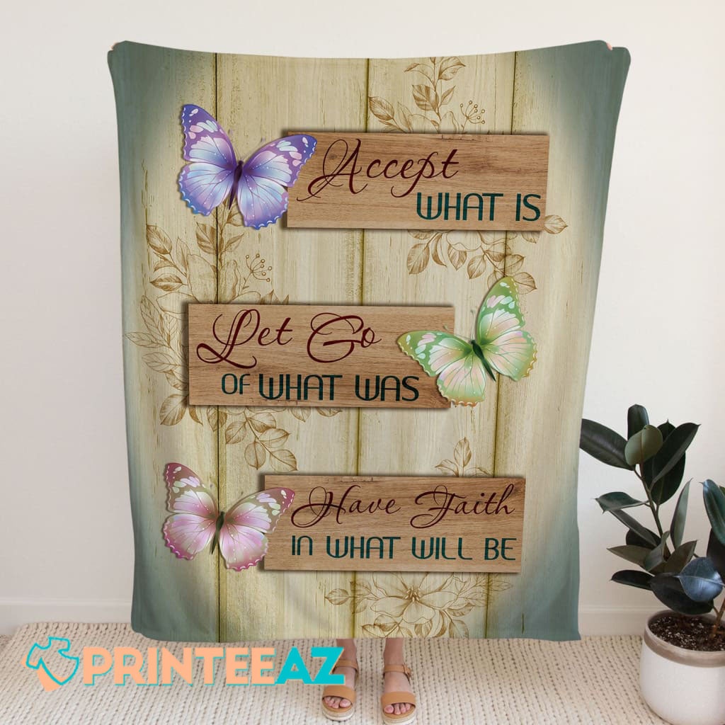 Accept What Is Have Faith In What Will Be Fleece Throw Quilt Blanket Wood With Butterfly - PrinteeAZ