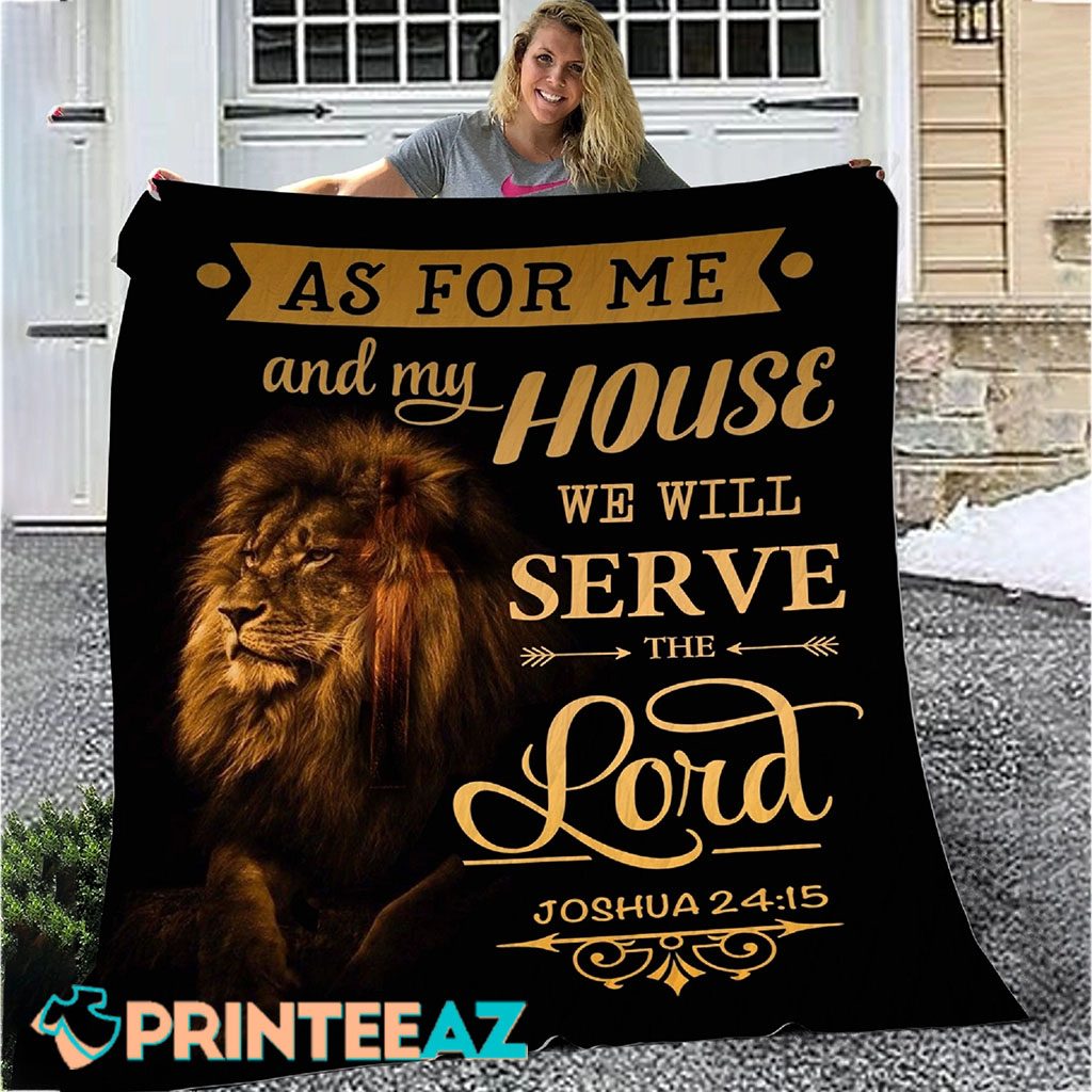 As For Me And My House We Will Serve The Lord Joshua 2415 Bible Verse Fleece Throw Quilt Blanket With Black And Lion - PrinteeAZ