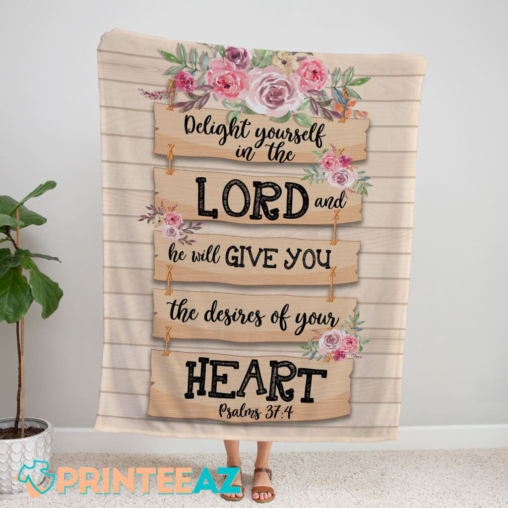 Delight Yourself In The Lord And He Will Give You Fleece Throw Quilt Blanket With Black Text, Bible Verse And Flower - PrinteeAZ