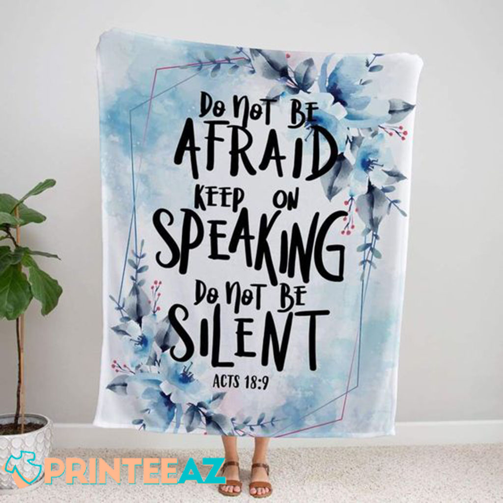 Do Not Be Afraid Keep On Speaking Do Not Be Silent Fleece Throw Quilt Blanket White With Bible Verse, Black Text - PrinteeAZ